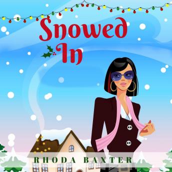 Snowed In: A heartwarming and cosy Christmas romance