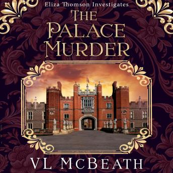 The Palace Murder: An Eliza Thomson Investigates Murder Mystery