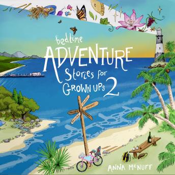 Bedtime Adventure Stories For Grown Ups 2: True travel stories about freedom, family chaos and escaping the everyday