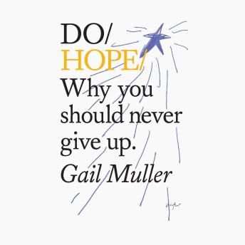Do Hope: Why you should never give up