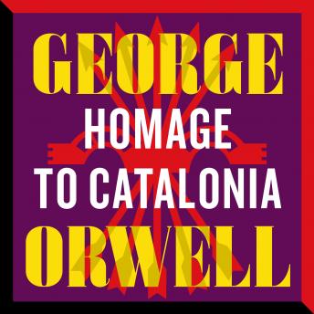 Homage to Catalonia, Audio book by George Orwell