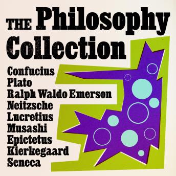 The Philosophy Collection: Meditations; Beyond Good and Evil; The Art of War; The Republic; & More