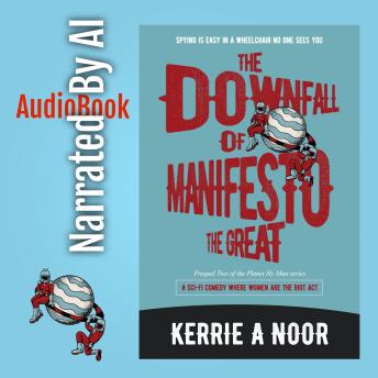 The Downfall Of Manifesto The Great: A Sci Fi Comedy With Laughable Lab Experiments