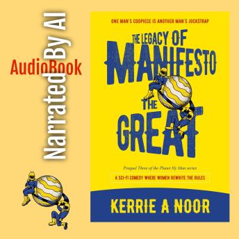 The Legacy Of Manifesto The Great: A Sci Fi Comedy With Doggie Robots