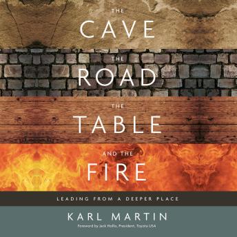 The Cave, The Road, The Table and The Fire: Leading from a deeper place
