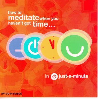 Just A Minute - How To Meditate When You Haven't Got Time part 2