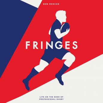 Download Fringes: Life on the Edge of Professional Rugby by Ben Mercer