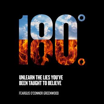 180 Degrees: Unlearn The Lies You've Been Taught To Believe Cover