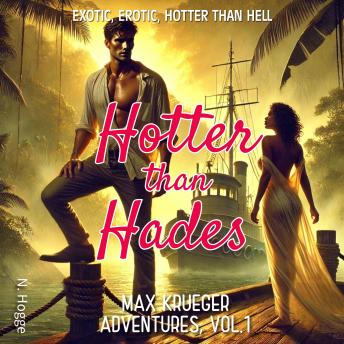 Hotter than Hades: Exotic, erotic, hotter than hell