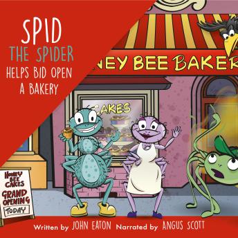 Spid the Spider Helps Bid Open a Bakery: A Business Book for Kids About Teamwork and Entrepreneurship