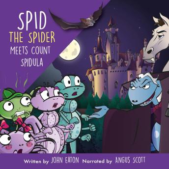 Spid the Spider Meets Count Spidula: A spooky adventure about kindness, courage and discovering that people aren’t always what they seem