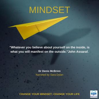 Mindset: Change your mindset; change your life
