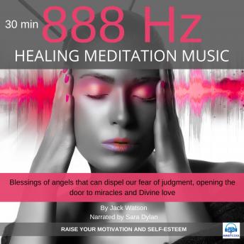 Healing Meditation Music 888Hz 30 minutes: RAISE YOUR MOTIVATION AND SELF-ESTEEM