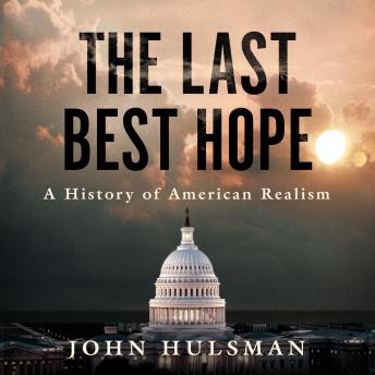 The Last Best Hope: A History of American Realism