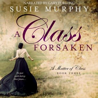 A Class Forsaken: A sweeping Irish historical romance saga