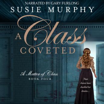 A Class Coveted: A sweeping Irish historical romance saga