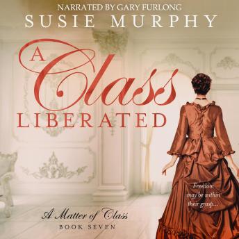A Class Liberated: A sweeping Irish historical romance saga