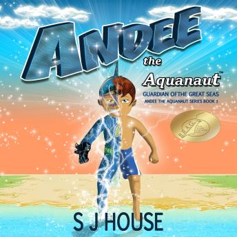 Andee the Aquanaut Series: Guardian of the Great Seas
