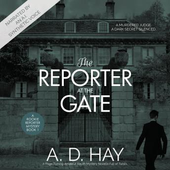 The Reporter at the Gate: A Page-Turning Amateur Sleuth Mystery Novella Full of Twists