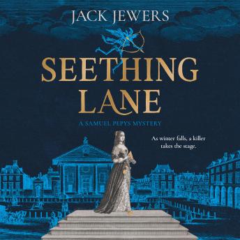 Seething Lane: The Samuel Pepys Mysteries