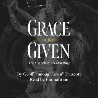 Grace Given: The Mythology of Elden Ring