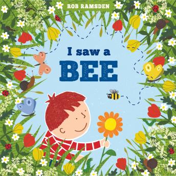 Download I Saw a Bee - In the Garden (Unabridged) by Rob Ramsden