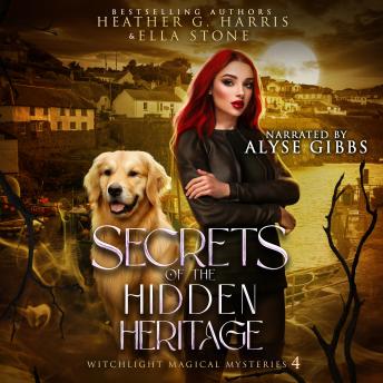 Secrets of the Hidden Heritage: Witchlight Magical Mysteries Book 4