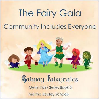 The Fairy Gala. Community Includes Everyone!: Merlin Fairy Series Book 3