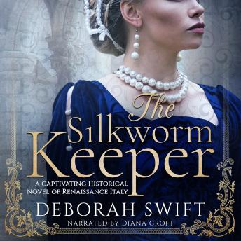 The Silkworm Keeper: A captivating historical novel of Renaissance Italy
