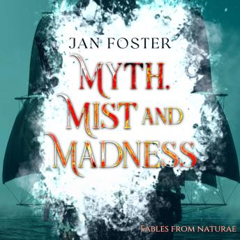 Myth, Mist and Madness: A Historical Fantasy Adventure set in 1562