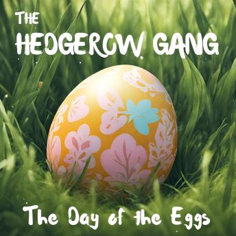 The Hedgerow Gang: The Day of the Eggs
