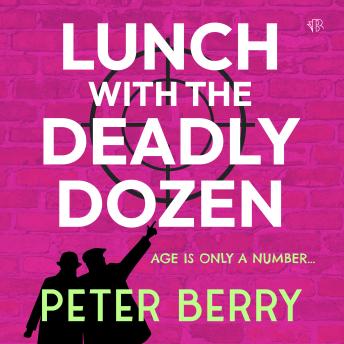 Lunch with the Deadly Dozen: A brand new totally brilliant cozy crime novel