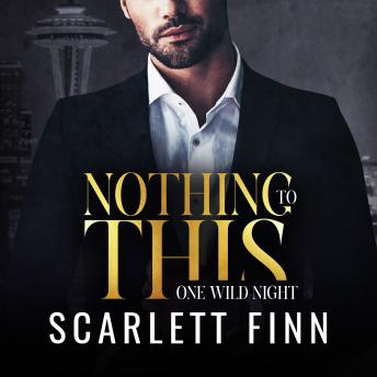 Nothing to This Prequel: One Wild Night: Steamy One-Night Stand Surprise Baby Billionaire Novella