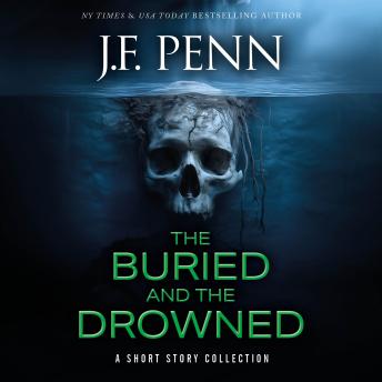 The Buried and the Drowned: A Short Story Collection