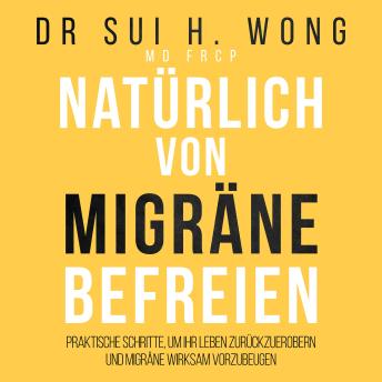 [German] - Natürlich von Migräne befreien: Praktische Schritte, um Ihr Leben zurückzuerobern und Migräne wirksam vorzubeugen