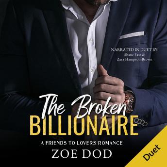 The Broken Billionaire: A Friends To Lovers Romance