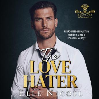 The Love Hater: A Single Dad Billionaire Romance