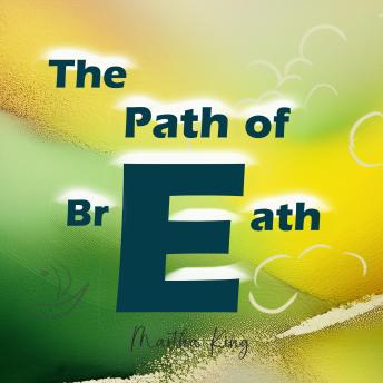 The Path of Breath: Where Breath Begins, Calm Follows a Story to Help Kids Slow Down and Feel Calm Inside