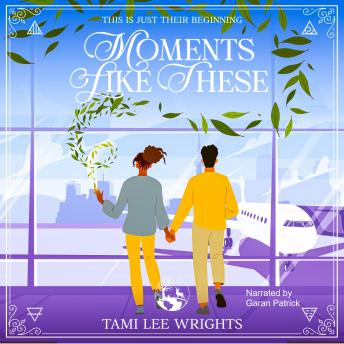 Moments Like These: Elemental Magic, Hidden Powers, and a Cross-Cultural Romance