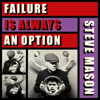 Failure is Always An Option: Glorious Adventures on the Beta Band Front Line and Other Tales