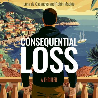 Consequential Loss: A Thriller