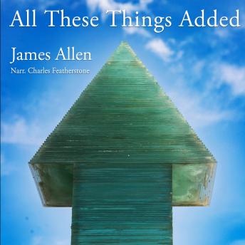 All These Things Added: Finding the Heavenly State in Everyday Life