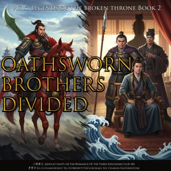 Oathsworn Brothers Divided: Ch.21-40 of The Romance Of the Three Kingdoms (三国演义, Sānguó Yanyì)