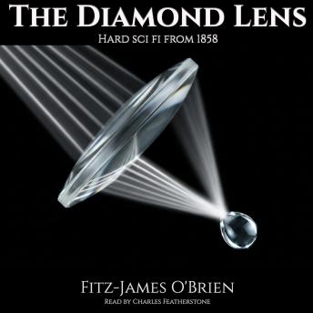 The Diamond Lens: Hard Sci Fi From 1858