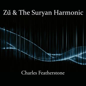 Zǔ & The Suryan Harmonic: A  Hard SF Future History of AI, war, mystery, mysticism, and squid
