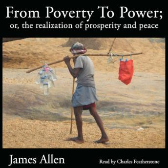 From Poverty To Power: The first and most powerful of his books, originally subtitled The Realization of Prosperity and Peace
