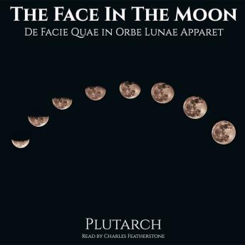 The Face In The Moon (De Facie Quae in Orbe Lunae Apparet): A Founding work of scientific analysis & Science Fiction