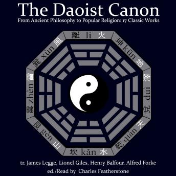The Daoist Canon: From Ancient Philosophy to Popular Religion: 17 Classic Works