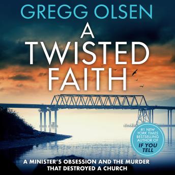 A Twisted Faith: A minister's obsession and the murder that destroyed a church