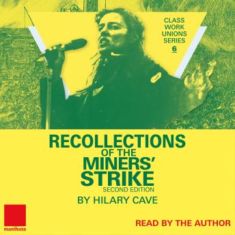 Recollections of the Miners' Strike: Second Edition